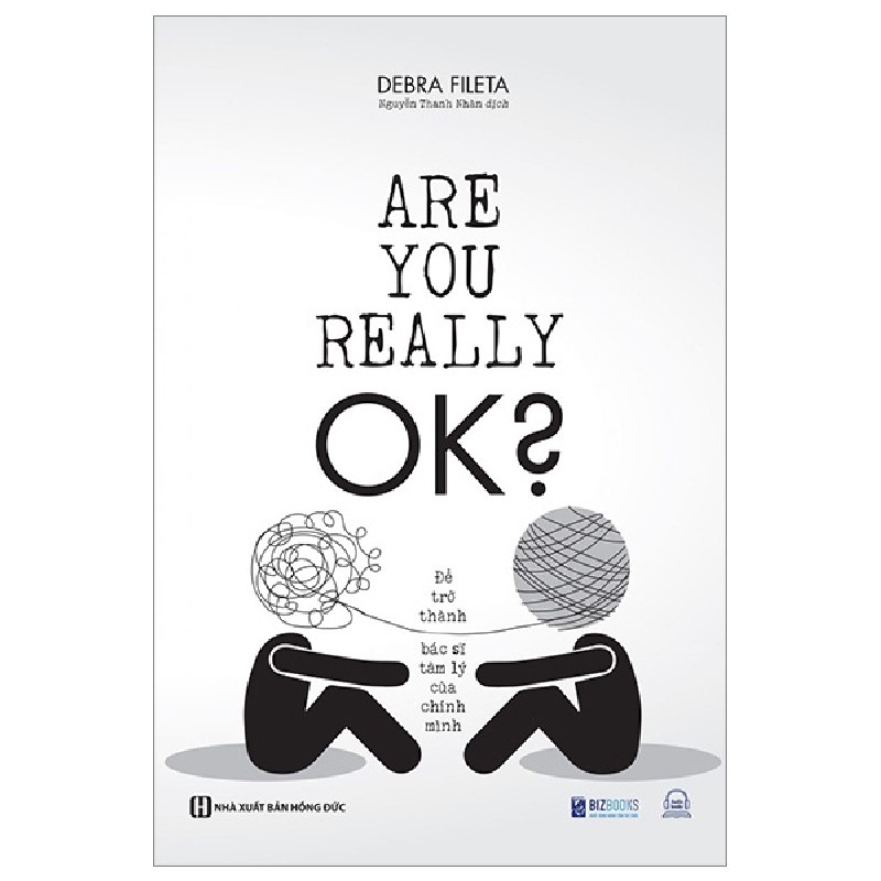 Are You Really Ok? - Để Trở Thành Bác Sĩ Tâm Lý Của Chính Mình - Debra Fileta 142447