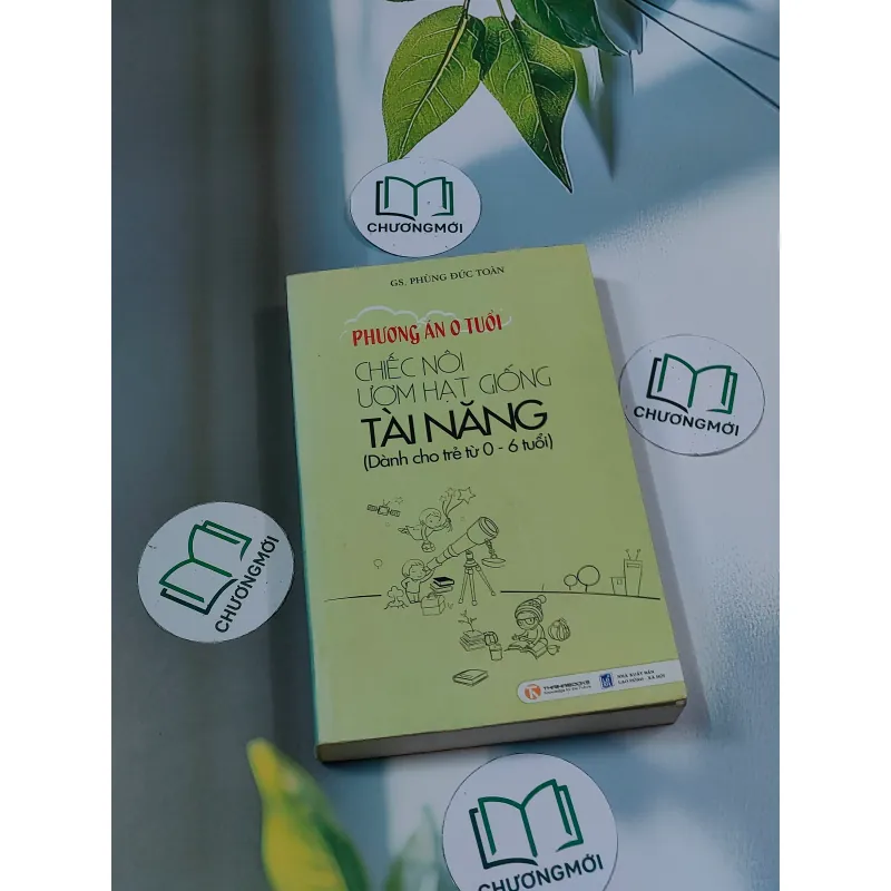 Chiếc nôi ươm hạt giống tài năng ( Dành cho trẻ từ 0 - 6 tuổi ) - Giáo sư Phùng Đức Toàn 694922
