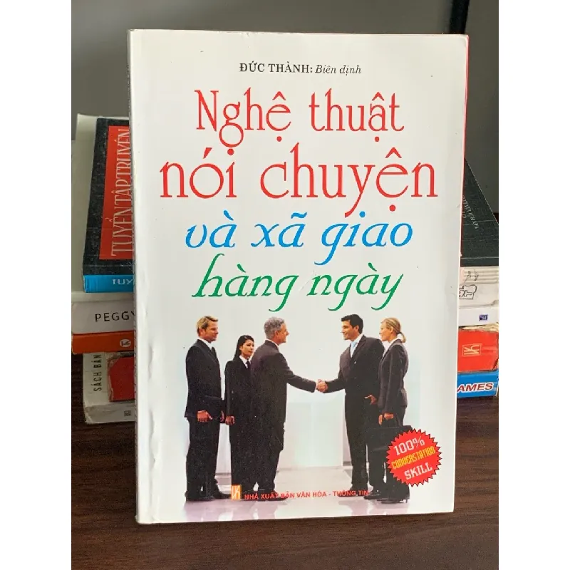 Nghệ thuật nói chuyện và xã giao hàng ngày – Đức Thanh (biên soạn) 560805
