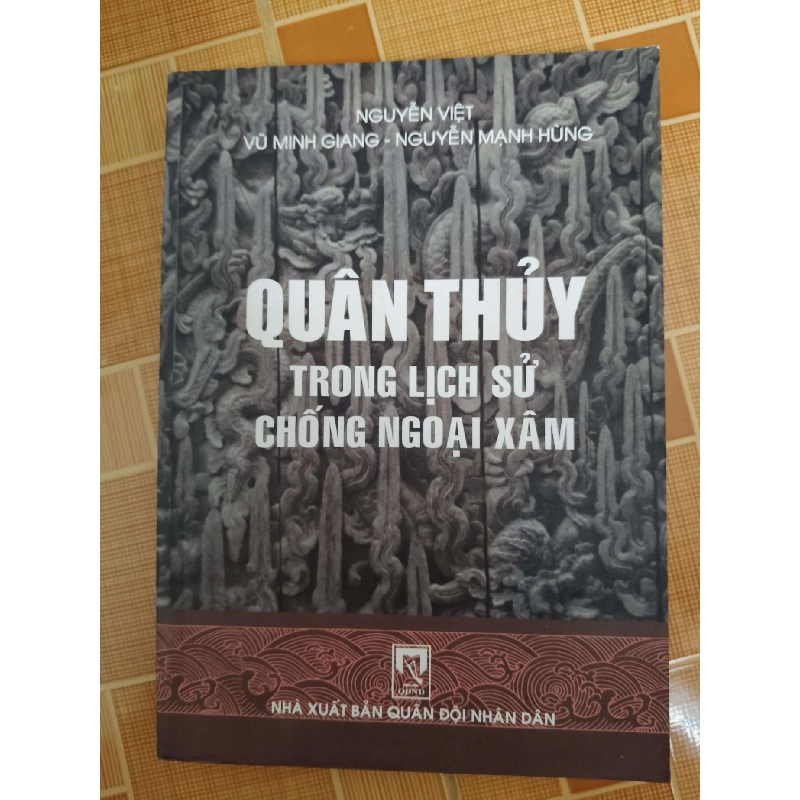 Quân thủy trong lịch sử chống ngoại xâm - 2012 - 418 trang - LỊCH SỬ - CHÍNH TRỊ - TRIẾT HỌC - ANTQ2911-22 921095