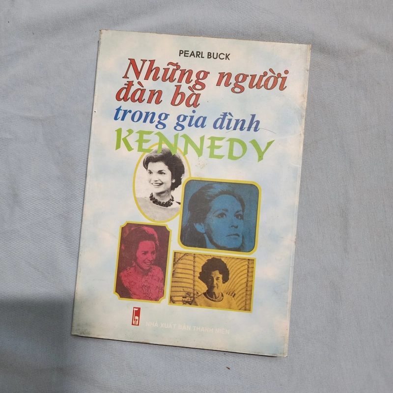 Những người đàn bà trong gia đình Kennedy | Pearl S. Buck | chữ ký nhà văn Thế Phong 479331