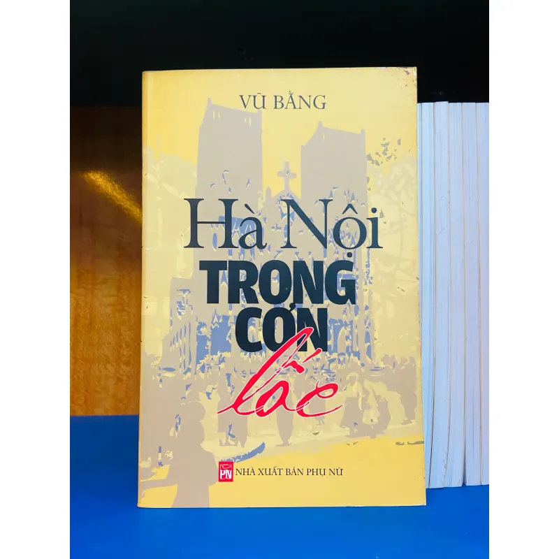 Hà Nội trong cơn lốc - Vũ Bằng 782783
