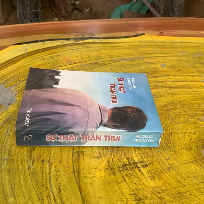 SỰ THẬT TRẦN TRỤI - MICHAEL CRICHTON 752657