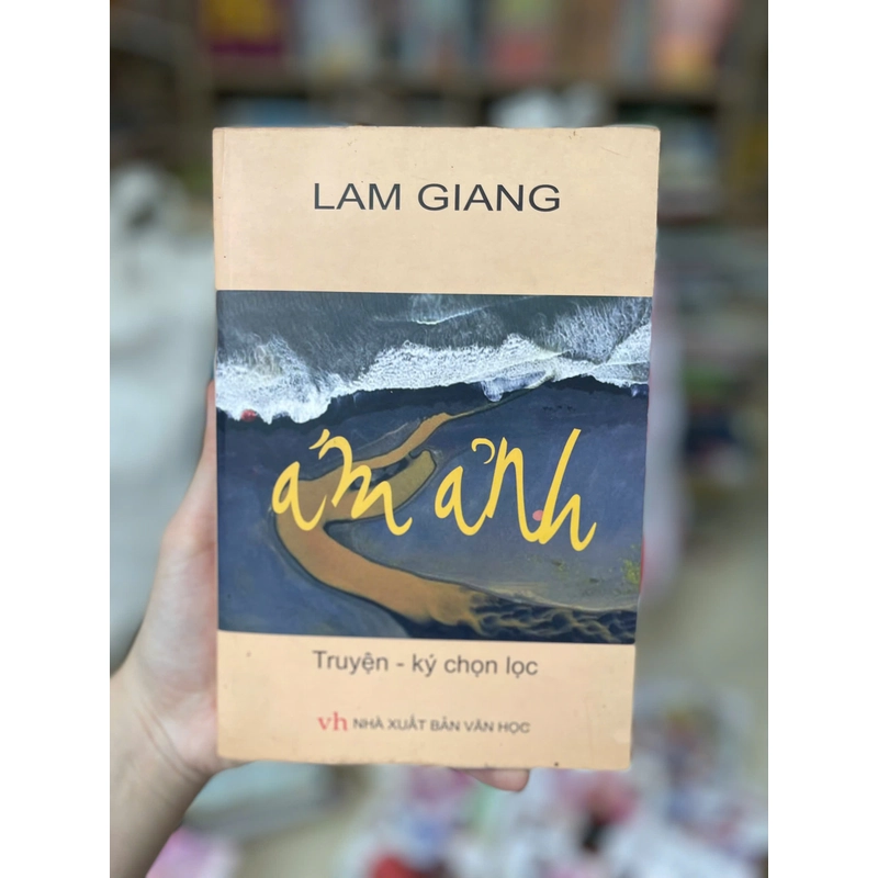 Ám Ảnh - Lâm Giang ( Truyện - ký chọn lọc) 499198