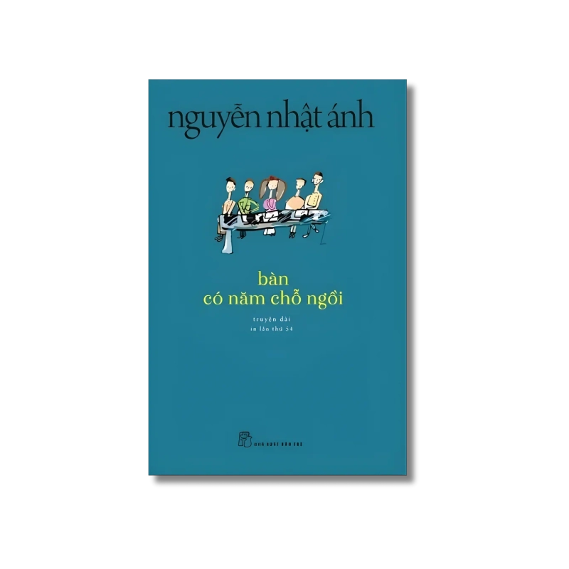 Bàn có năm chỗ ngồi - Nguyễn Nhật Ánh 724076