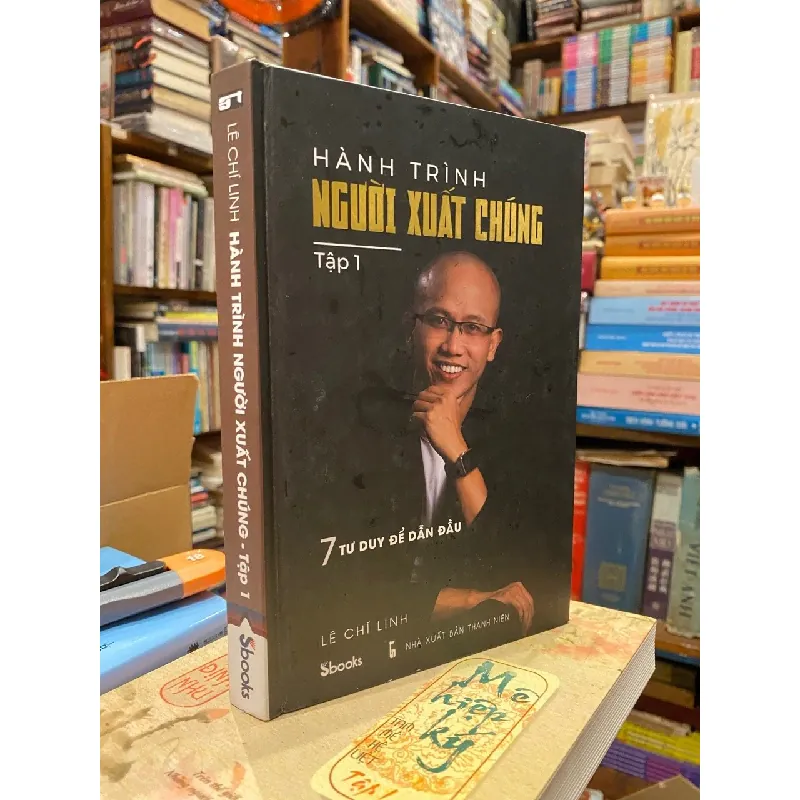 Hành Trình Người Xuất Chúng - 7 tư duy để dẫn đầu | Lê Chí Linh 121530