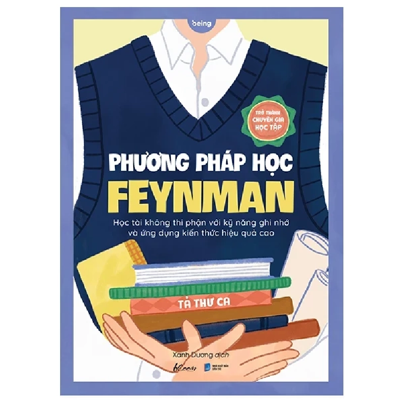 Phương Pháp Học Feynman - Học Tài Không Thi Phận Với Kỹ Năng Ghi Nhớ Và Ứng Dụng Kiến Thức Hiệu Quả Cao - Tả Thư Ca 331537