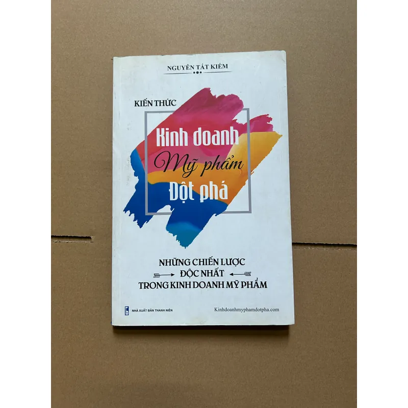 Kiến thức kinh doanh mỹ phẩm đột phá - Nguyễn Tất Kiểm (Ẩm bìa sau) 738725