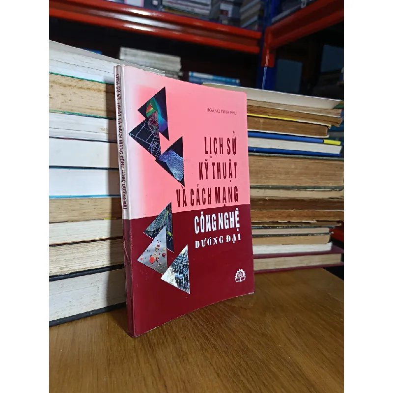 Lịch sử kỹ thuật và cách mạng công nghệ đương đại - Hoàng Đình Phu 596025