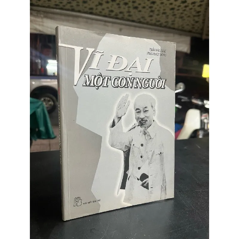 Vĩ đại một con người - Trần Văn Giàu, Trần Bạch Đằng 695820