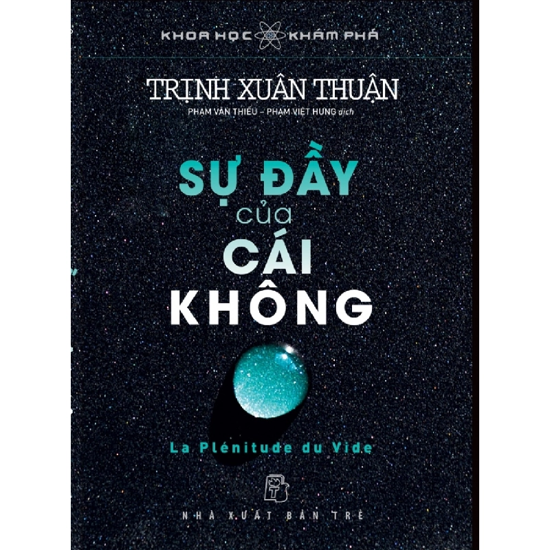 Khoa Học Khám Phá - Sự Đầy Của Cái Không - Trịnh Xuân Thuận 295396