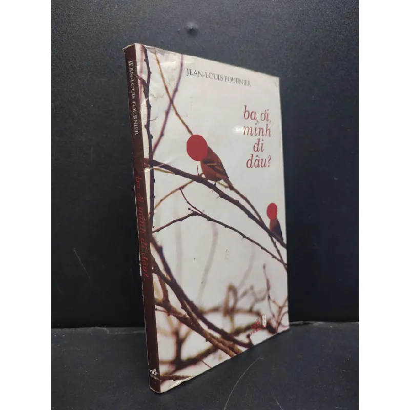 [Sách Cũ SCGR] Ba ơi mình đi đâu Jean-Louis Fournier 2014 mới 80% ướt nhẹ bìa cong HCM0806 văn học 685713