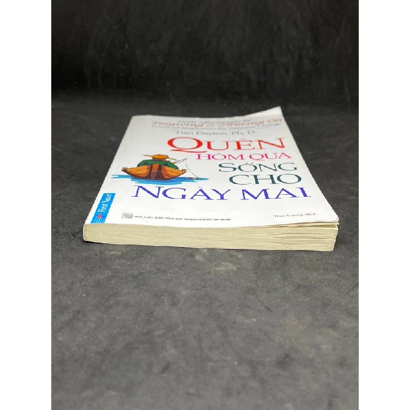 Quên Hôm Qua Sống Cho Ngày Mai - Tian Dayton,Ph.D new 90% HCM.ASB2305 357910