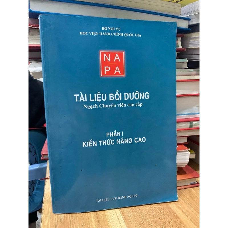 Tài liệu bồi dưỡng ngạch chuyên viên cao cấp phần I kiến thức nâng cao - Bộ nội vụ học viện hành chính quốc gia 727991