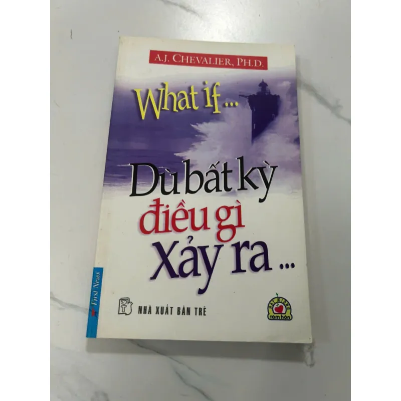 Dù Bất Kỳ Điều Gì Xảy Ra (What If...) - A.J. Chevalier, Ph.D 605736