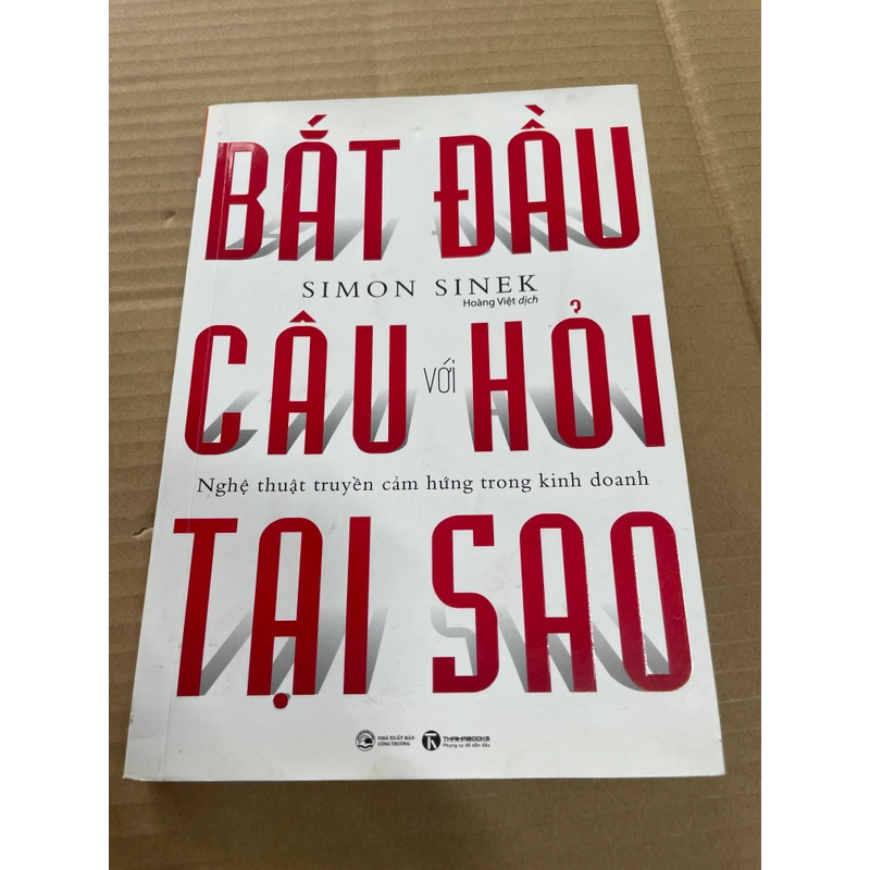 Bắt Đầu Với Câu Hỏi Tại Sao - Simon Sinek . 56 312635