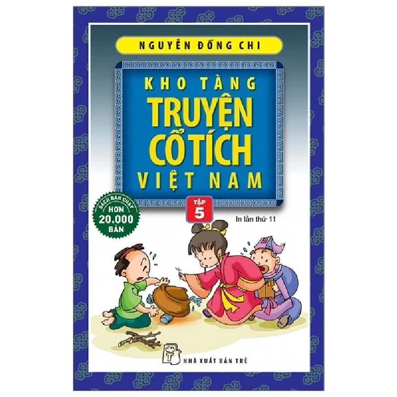 Kho Tàng Truyện Cổ Tích Việt Nam - Tập 5 - Nguyễn Đổng Chí (Mới 100%) Truyện thiếu nhi, NXB Trẻ - SÁCH ĐẠI HỌC 484193