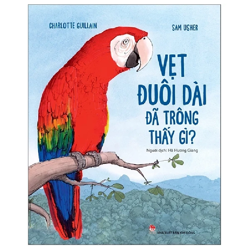 Vẹt Đuôi Dài Đã Trông Thấy Gì? - Charlotte Guillain, Sam Usher 222591