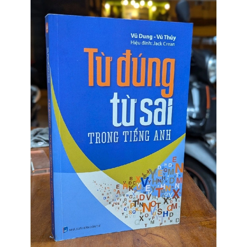 Từ đúng từ sai trong tiếng Anh - Vũ Dung & Vũ Thuỳ 199869