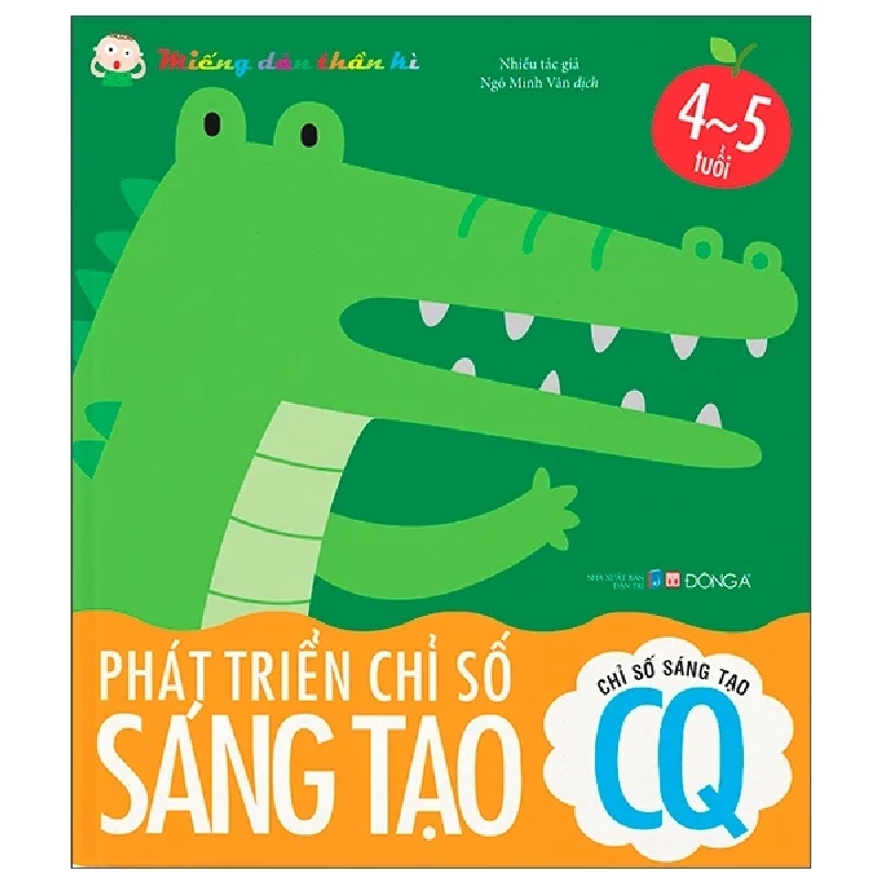 Miếng Dán Thần Kì - Phát Triển Chỉ Số Sáng Tạo - Chỉ Số Sáng Tạo CQ - 4 - 5 Tuổi - Nhiều Tác Giả (Mới 100%) Kiến thức, kỹ năng sống cho trẻ, Đông A - SÁCH ĐẠI HỌC 487455