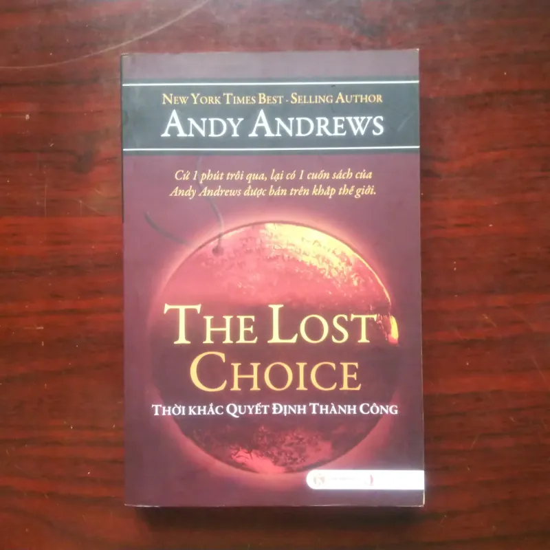 [Sách Quản Trị] The Lost Choice - Thời Khắc Quyết Định Thành Công (Andy Andrews) 1001024