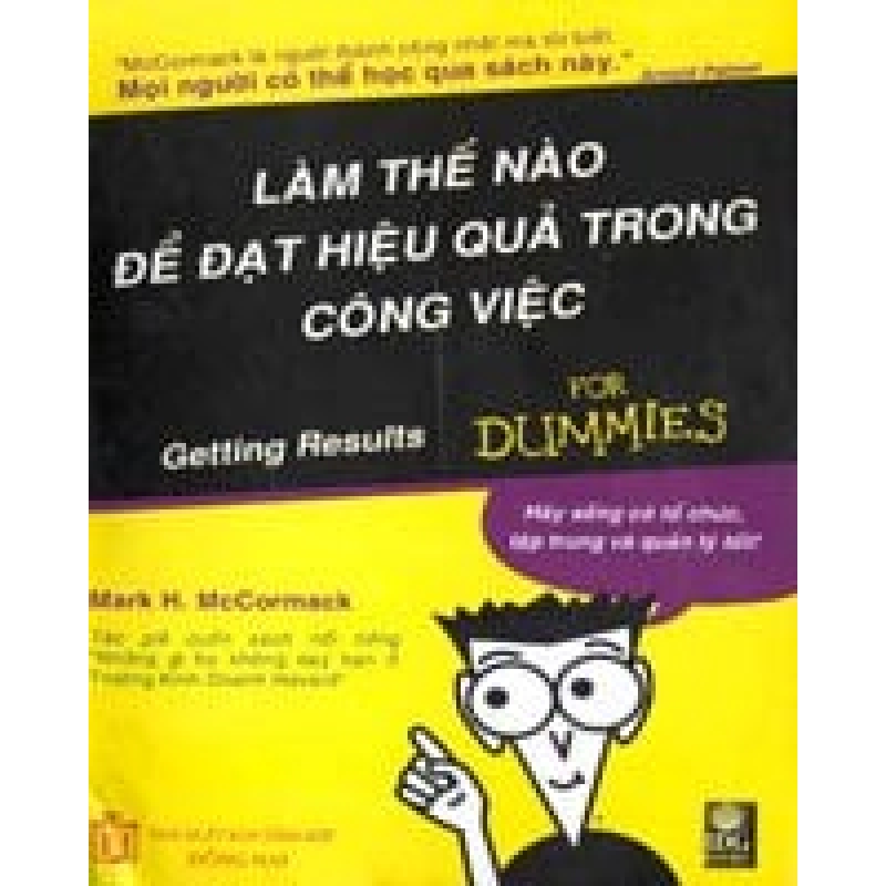 Làm Thế Nào Để Đạt Hiệu Quả Trong Công Việc (Getting Results For Dummies) - Mark H. McCormack ASB.PO Oreka Blogmeo 230225 394363