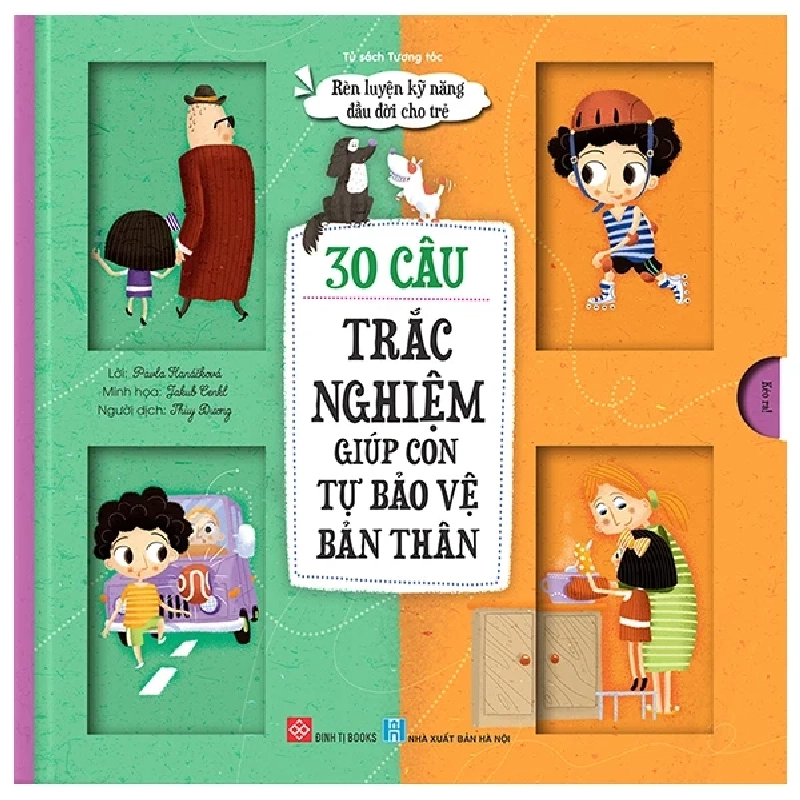Rèn Luyện Kỹ Năng Đầu Đời Cho Trẻ - 30 Câu Trắc Nghiệm Giúp Con Tự Bảo Vệ Bản Thân - Pavla Hanáčková, Jakub Cenkl ASB.PO Oreka-Blogmeo120125 370207