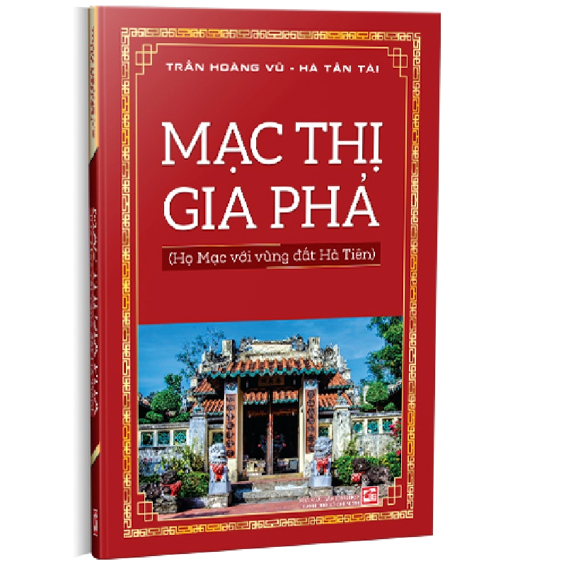 Mạc Thị Gia Phả (Họ Mạc với vùng đất Hà Tiên) - Trần Hoàng Vũ - Hà Tấn Tài 500747