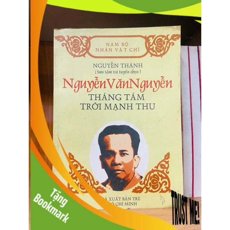(TẶNG BOOKMARK) Nguyễn Văn Nguyễn tháng tám trời mạnh thu DANH NHÂN RBK1301 949220