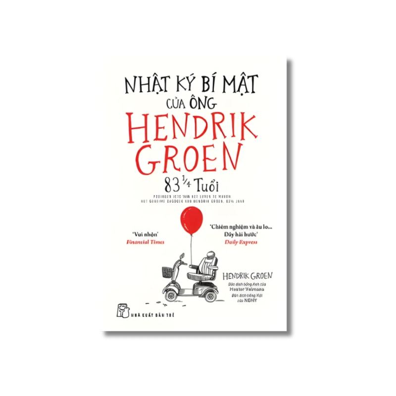 Nhật Ký Bí Mật Của Ông Hendrik Groen 83 1%4 Tuổi - Hendrick Groen 998814