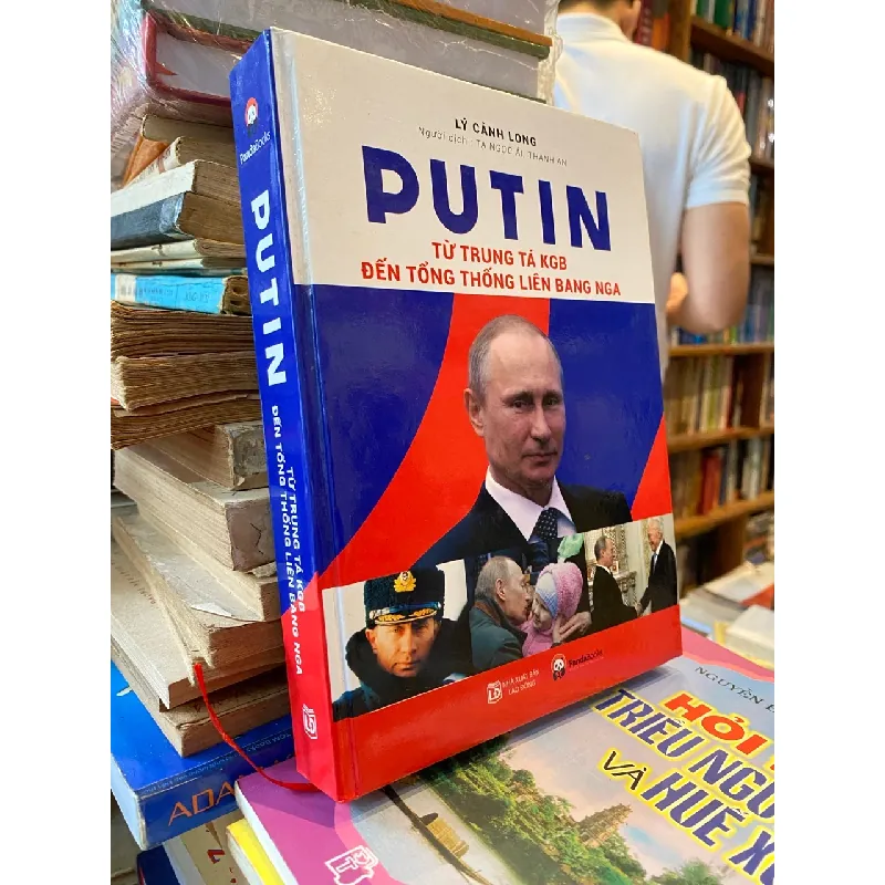 Putin: từ Trung Tá KGB đến tổng thống liên bang Nga - lý cảnh Long 185328