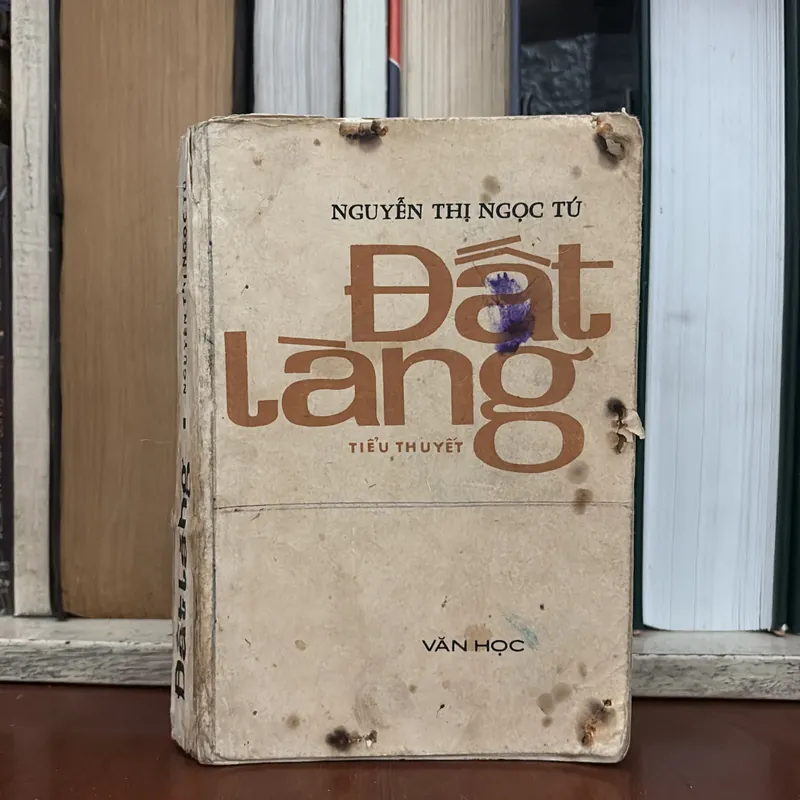 II Tiểu Thuyết: Đất Làng - Nguyễn Thị Ngọc Tú - 1978 593287