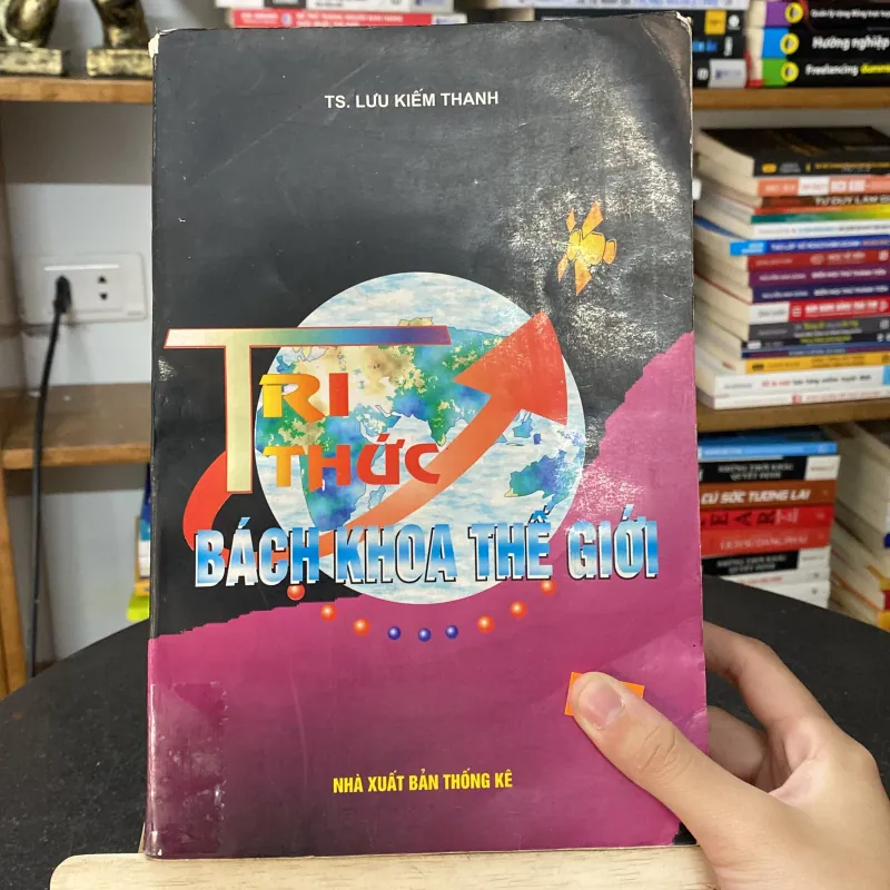📘 Sách “Tri Thức Bách Khoa Thế Giới “– TS. Lưu Kiếm Thanh  747255