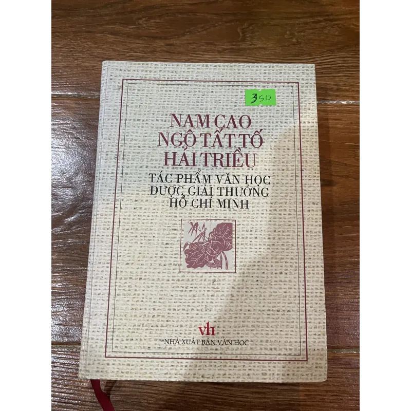 TÁC PHẨM VĂN HỌC ĐƯỢC GIẢI THƯỞNG HỒ CHÍ MINH - Nam Cao - Ngô Tất Tố - Hải Triều (k2) 307375