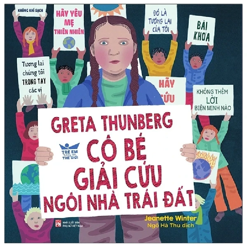 Greta Thunberg - Cô Bé Giải Cứu Ngôi Nhà Trái Đất - Jeanette Winter (Mới 100%) Truyện thiếu nhi, NXB Phụ Nữ - SÁCH ĐẠI HỌC 486096
