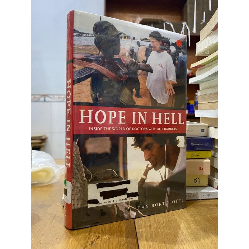 Hope in Hell : Inside the World of Doctors Without Borders - Dan Bortolotti 541952