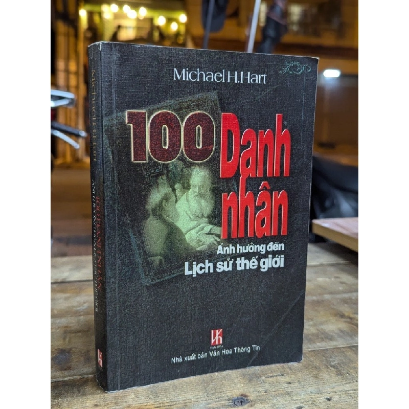 100 DANH NHÂN ẢNH HƯỞNG ĐẾN LỊCH SỬ THẾ GIỚI - MICHAEL H.HART 324700