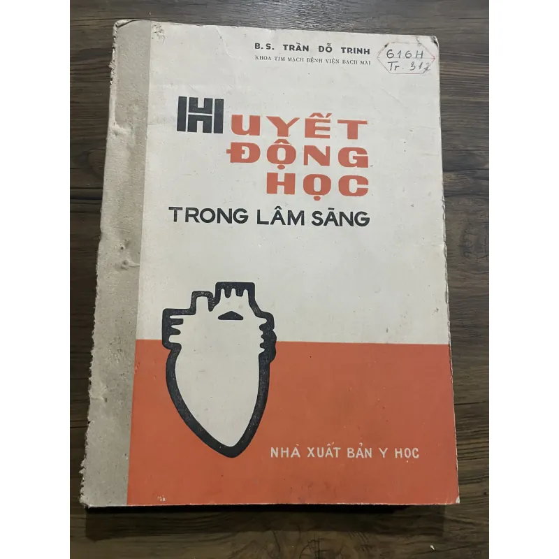 Huyết động học trong lâm sàng- sách khổ lớn - Bác Si TRẦN ĐÔ TRINH 995551