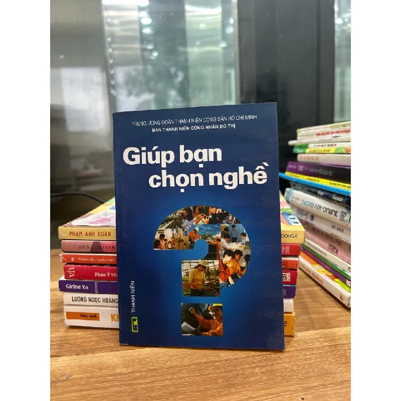 Giúp bạn chọn nghề- Nhiều tác giả 600632