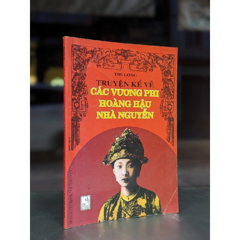 Chuyện kể về các Vương phi Hoàng hậu nhà Nguyễn - Thi Long 179492