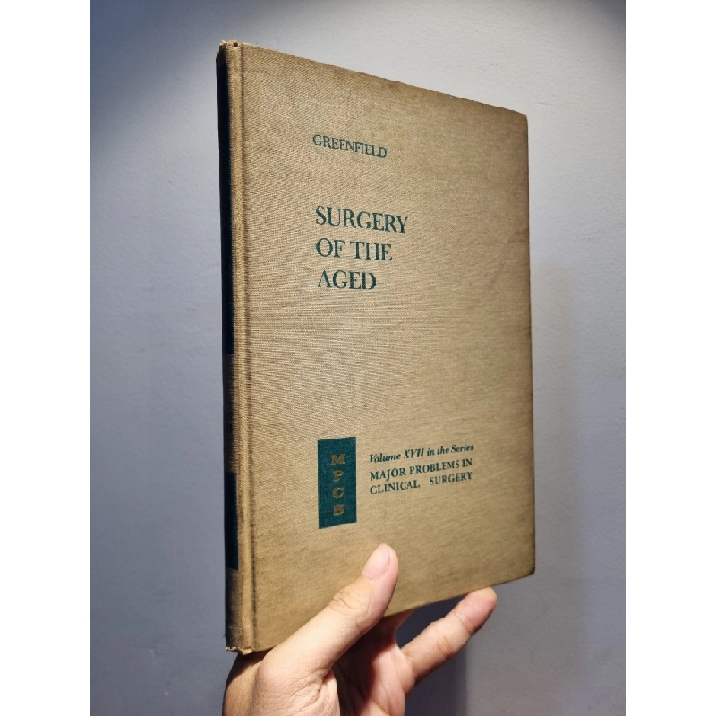 SURGERY OF THE AGED : Volume XVII in the Series Major Problems in Clinical Surgery - Lazar J. Greenfield 222611