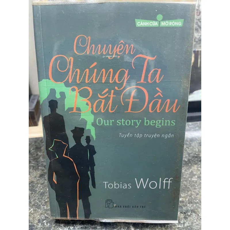 Chuyện chúng ta bắt đầu Tobias Wolff 713295