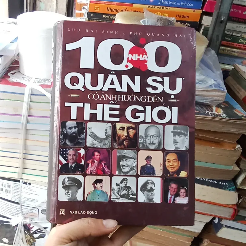 100 Nhà Quân Sự Có Ảnh Hưởng Đến Thế Giới- Lưu Hải Sinh - Phủ Quảng Hải 775881