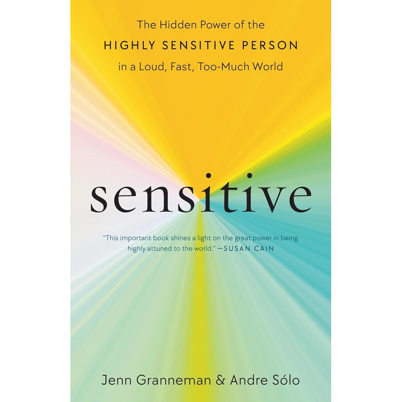 Sensitive: The Hidden Power of the Highly Sensitive Person 386015