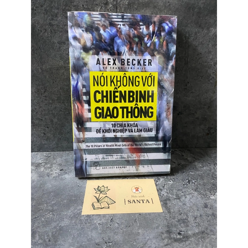 Nói không với chiến binh giao thông- Alex Becker- sách còn seal mới 90% Kinh doanh - Marketing STB0302 909368