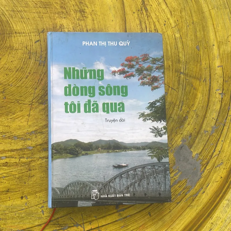 NHỮNG DÒNG SÔNG TÔI ĐÃ QUA - Phan Thị Thu Quỳ  785197