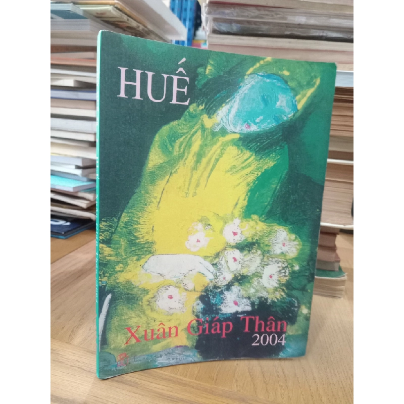 Huế: Xuân giáp thân 2004 - Nhiều tác giả 540129