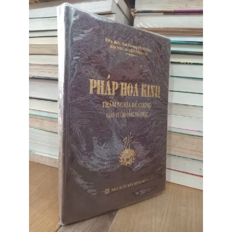 Pháp Hoa Kinh: Thâm nghĩa đề cương, giáo án cao đẳng Phật học - Hòa Thượng Từ Thông 726382