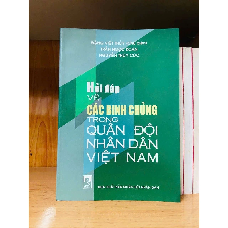Hỏi đáp về các Binh chủng trong Quân Đội nhân dân Việt Nam - LỊCH SỬ - CHÍNH TRỊ - TRIẾT HỌC - Văn võ - VAVO3110-117 920852