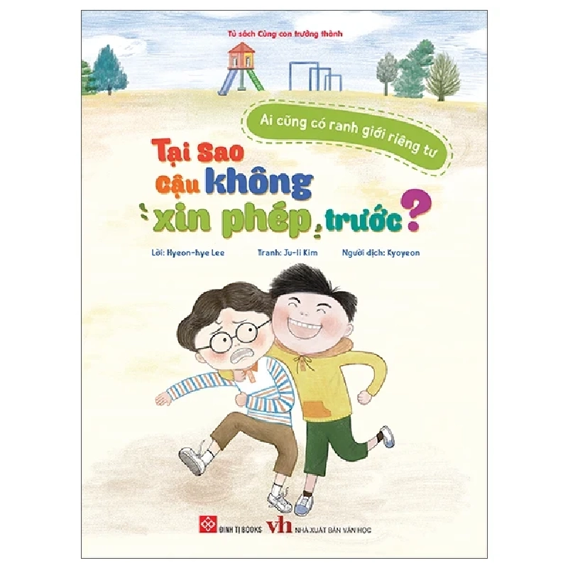 Ai Cũng Có Ranh Giới Riêng Tư - Tại Sao Cậu Không Xin Phép Trước? (2025) - Hyeon-Hye Lee, Ju-Li Kim 699620